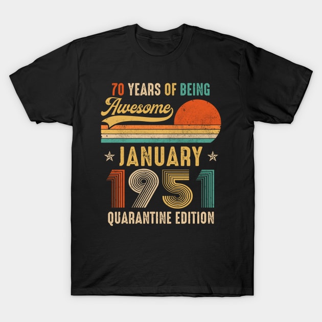 Born January 1951 70th Bithday Gift Made in 1951 70 Year Old T-Shirt by TMSTORE